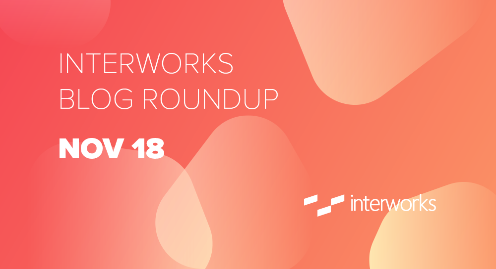 InterWorks Blog Roundup November 2018