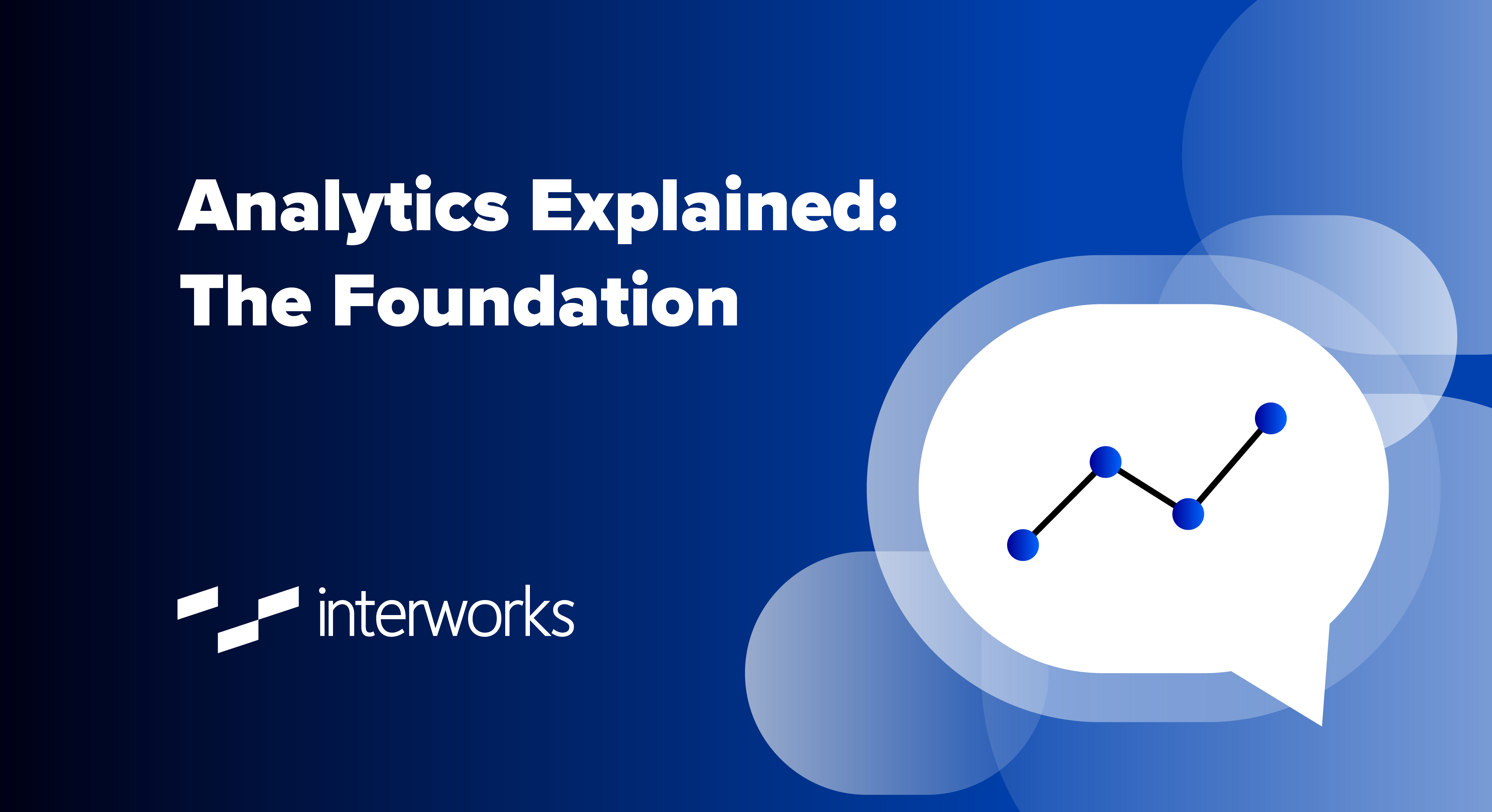 Analytics Explained: The Foundation