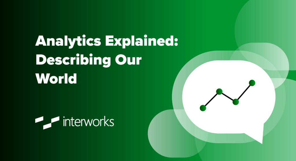 Analytics Explained: Modeling Our World