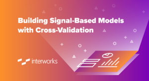 building signal-based models with cross-validation