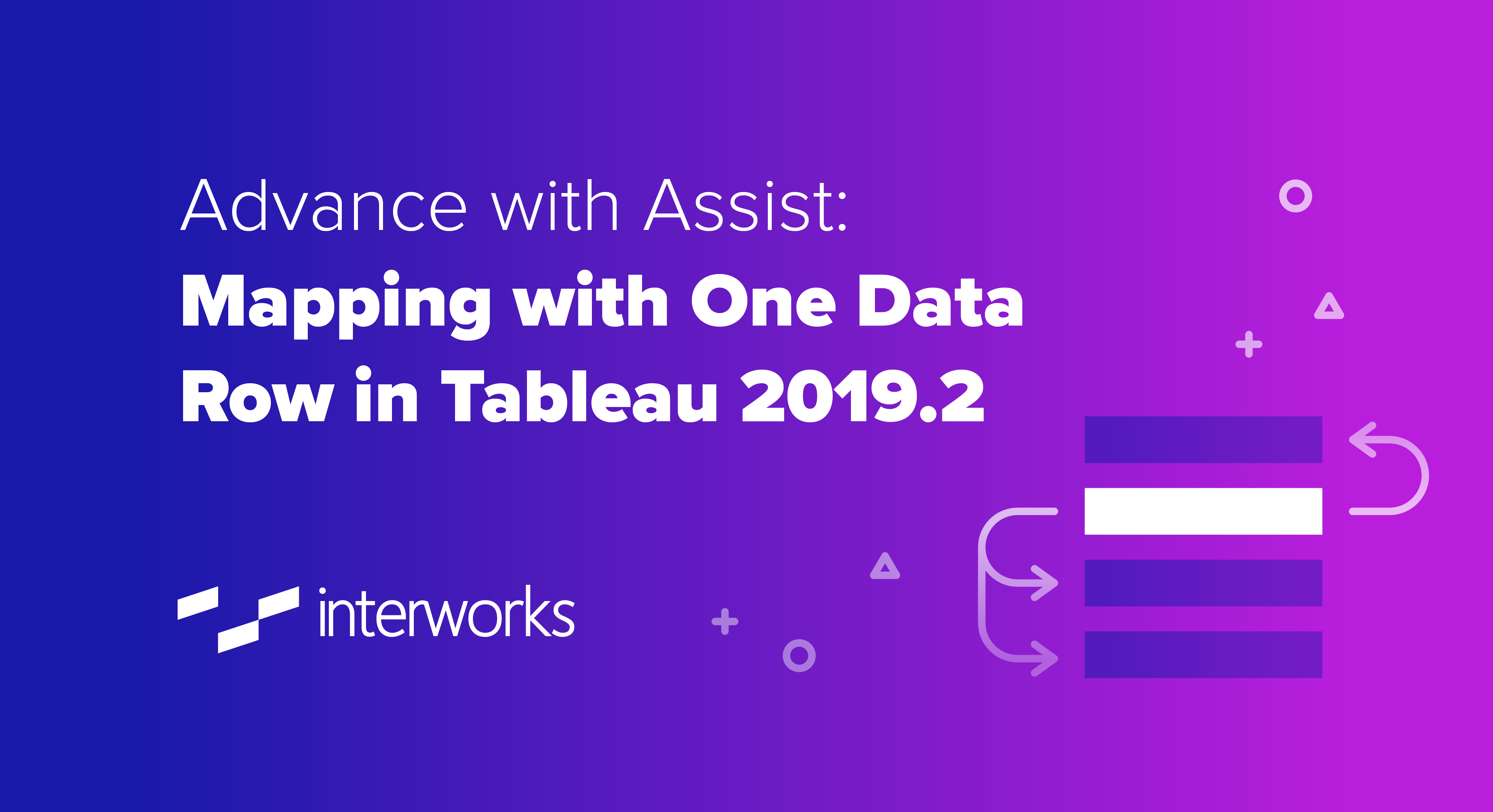 Advance with Assist: Mapping with One Data Row in Tableau 2019.2