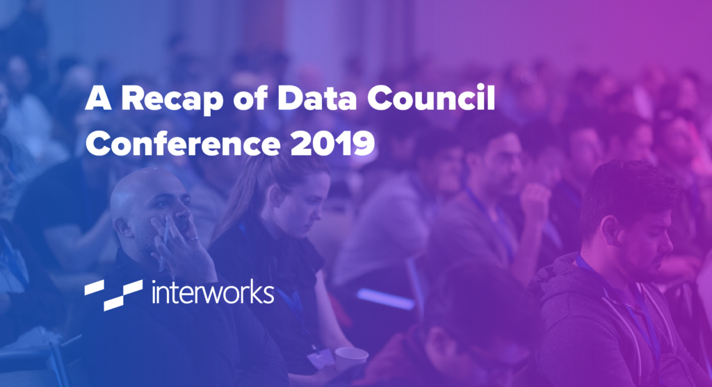 A Recap of Data Council Conference 2019 InterWorks