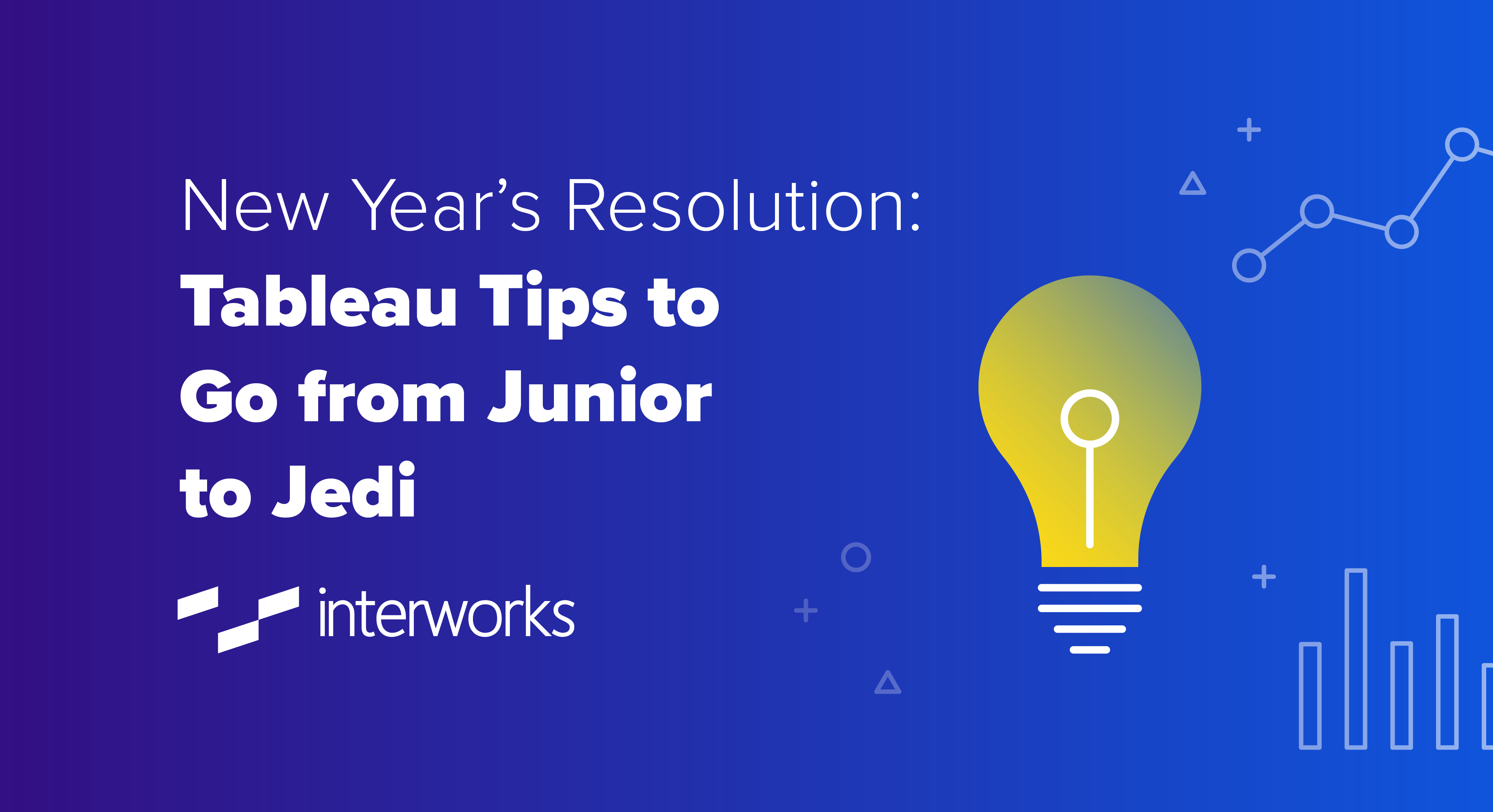 Tableau Tips to Go from Junior to Jedi