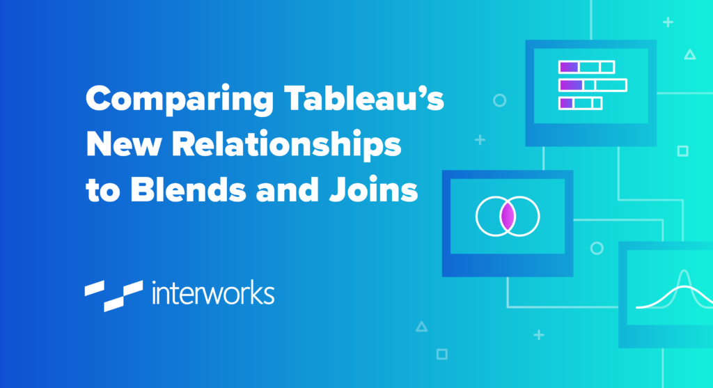 Comparing Tableau’s New Relationships To Blends And Joins | LaptrinhX