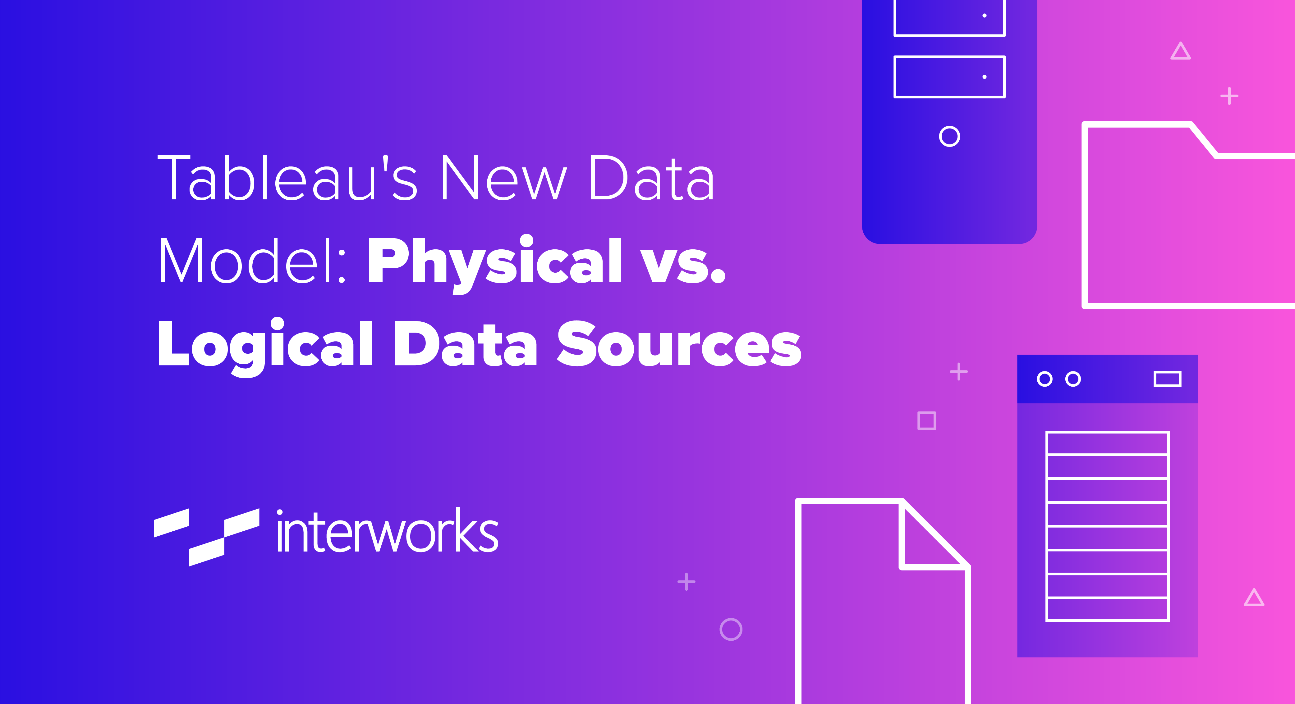 tableau-s-new-data-model-physical-vs-logical-data-sources-interworks