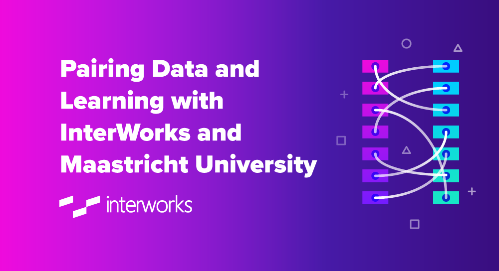 Header Image for Pairing Data and Learning with InterWorks and Maastricht University