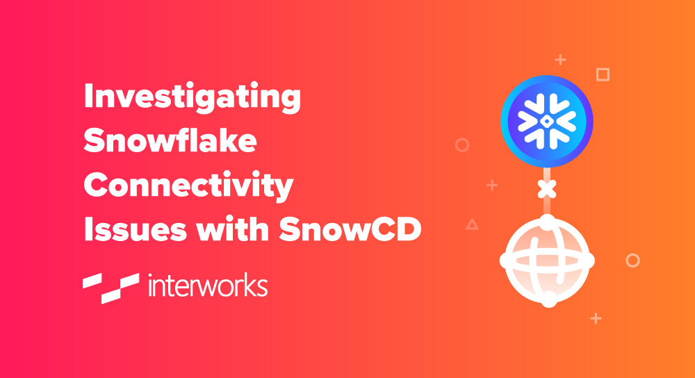 Investigating Snowflake Connectivity Issues with SnowCD