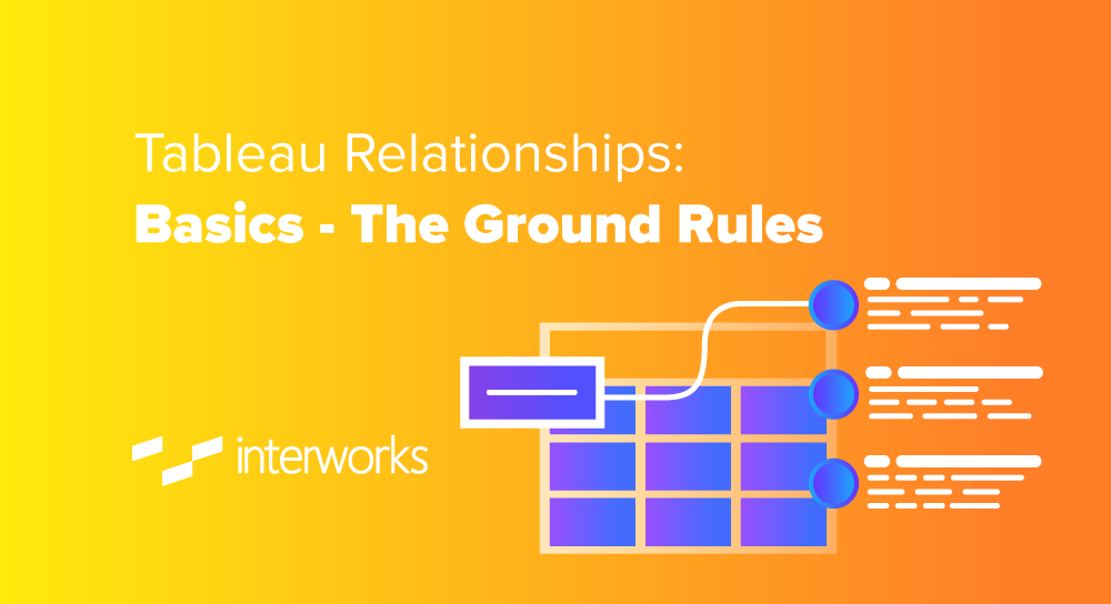 Tableau Relationships: Basics – The Ground Rules