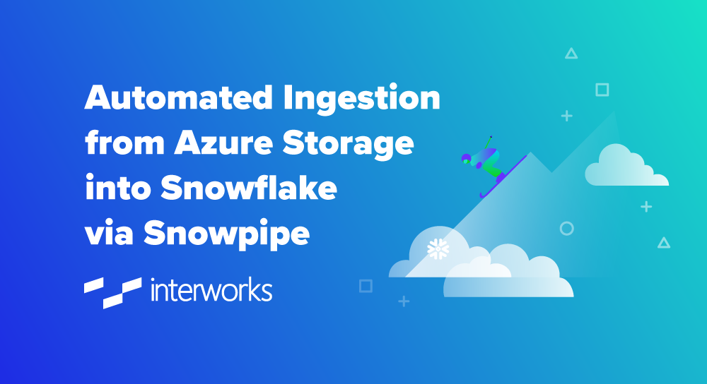 Automated Ingestion from Azure Storage into Snowflake via Snowpipe