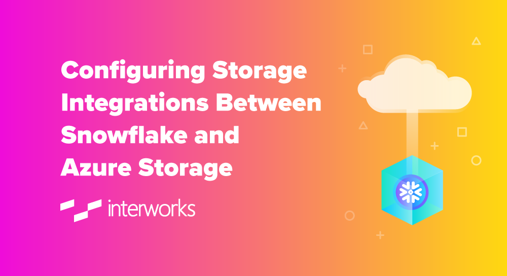 Configuring Storage Integrations Between Snowflake and Azure Storage