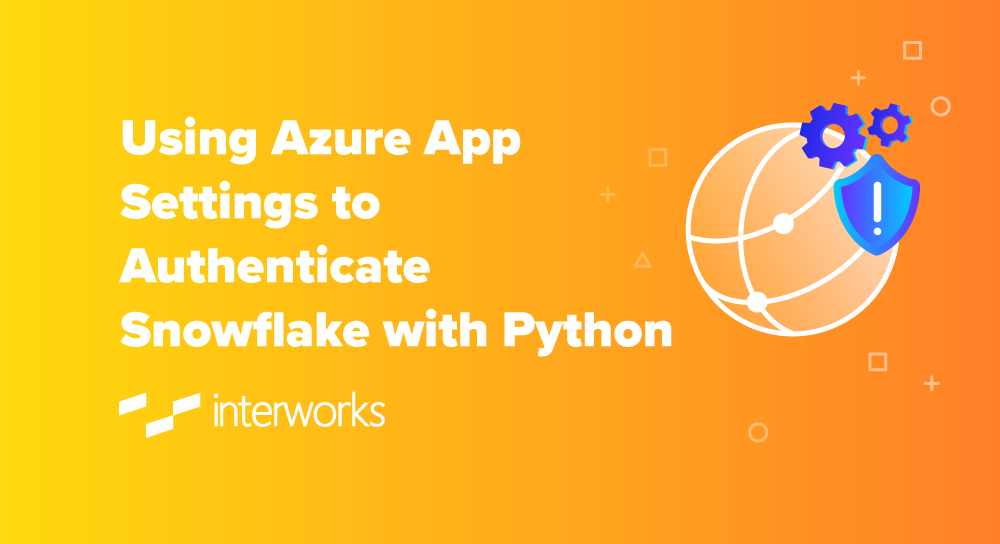 Using Azure App Settings to Authenticate Snowflake with Python