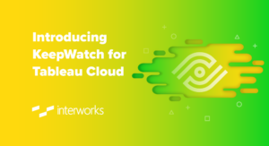 Introducing KeepWatch for Tableau Cloud