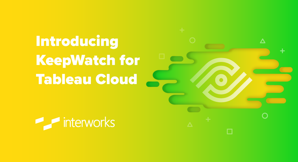 Introducing KeepWatch for Tableau Cloud