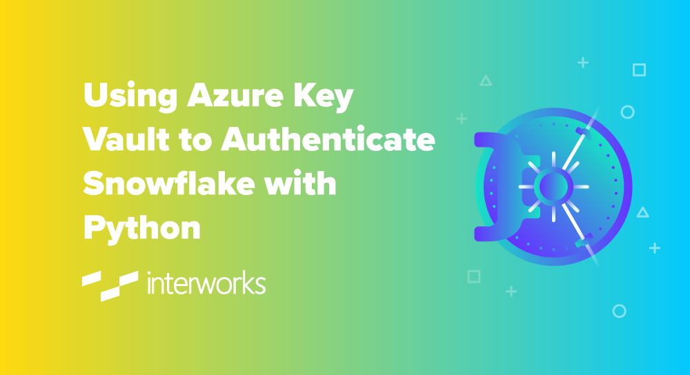 Using Azure Key Vault to Authenticate Snowflake with Python