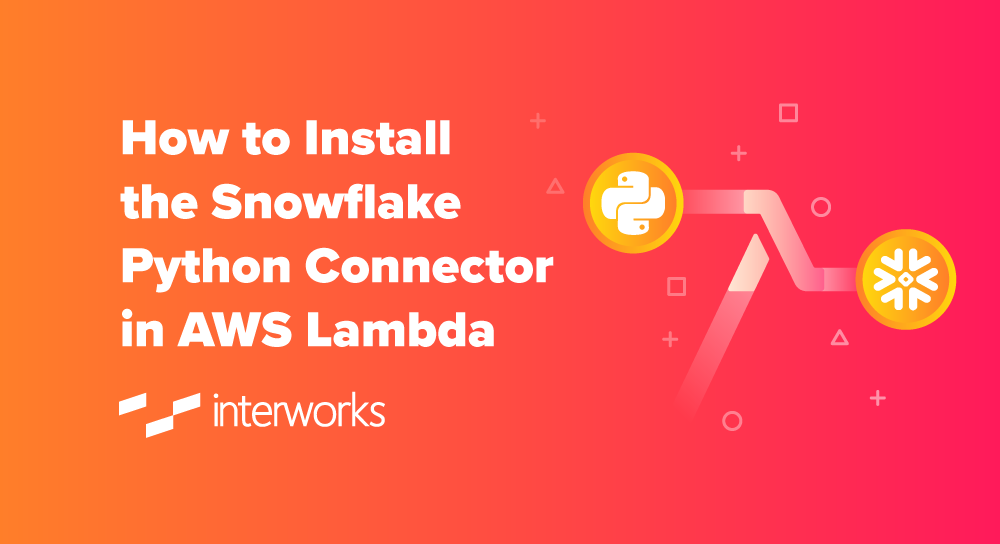 How to Install the Snowflake Python Connector in AWS Lambda