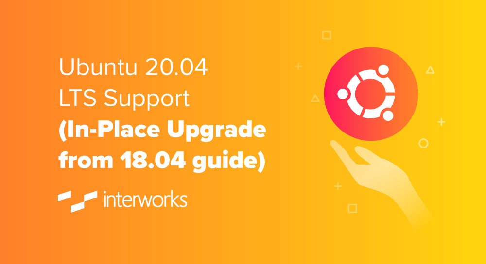 legeplads regulere kalligrafi Ubuntu 20.04 LTS Support (In-Place Upgrade from 18.04 guide) - InterWorks