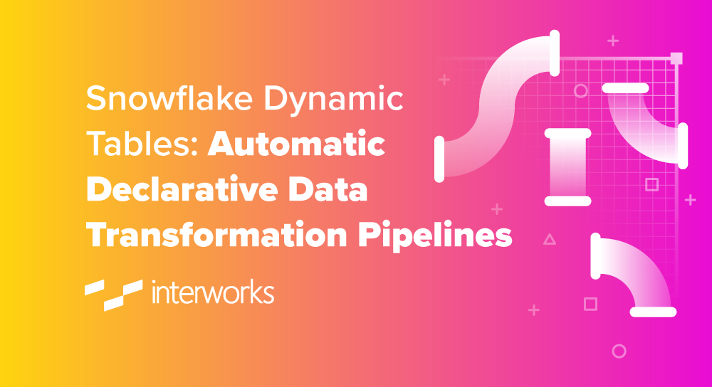 Snowflake Dynamic Tables: Automatic Declarative Data Transformation Pipelines