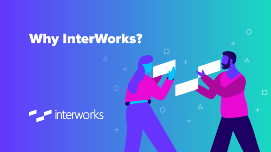 Why InterWorks?
