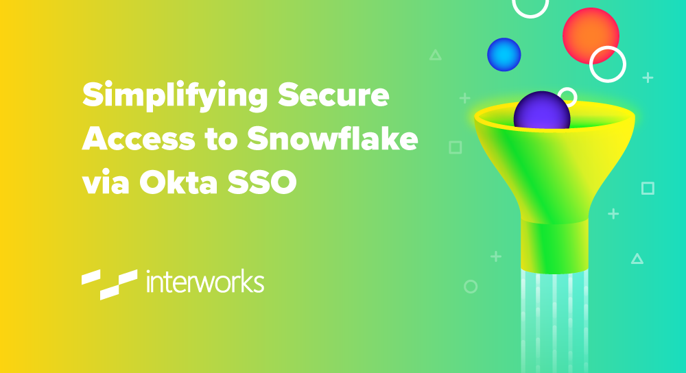 Simplifying Secure Access to Snowflake via Okta SSO