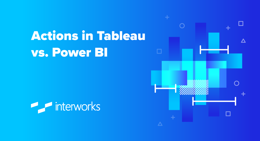 Actions in Tableau vs. Power BI InterWorks
