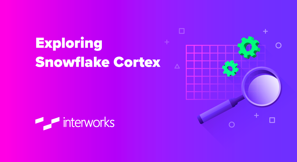 Exploring Snowflake Cortex - InterWorks