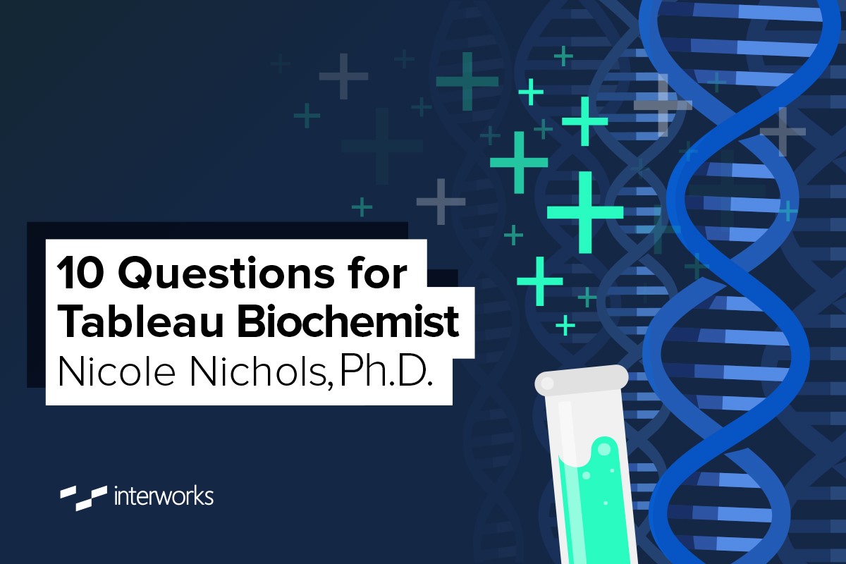 10 Questions for Tableau Biochemist Nicole Nichols, Ph.D.