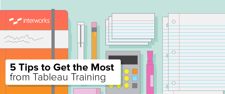 5 Tips to Get the Most from Tableau Training