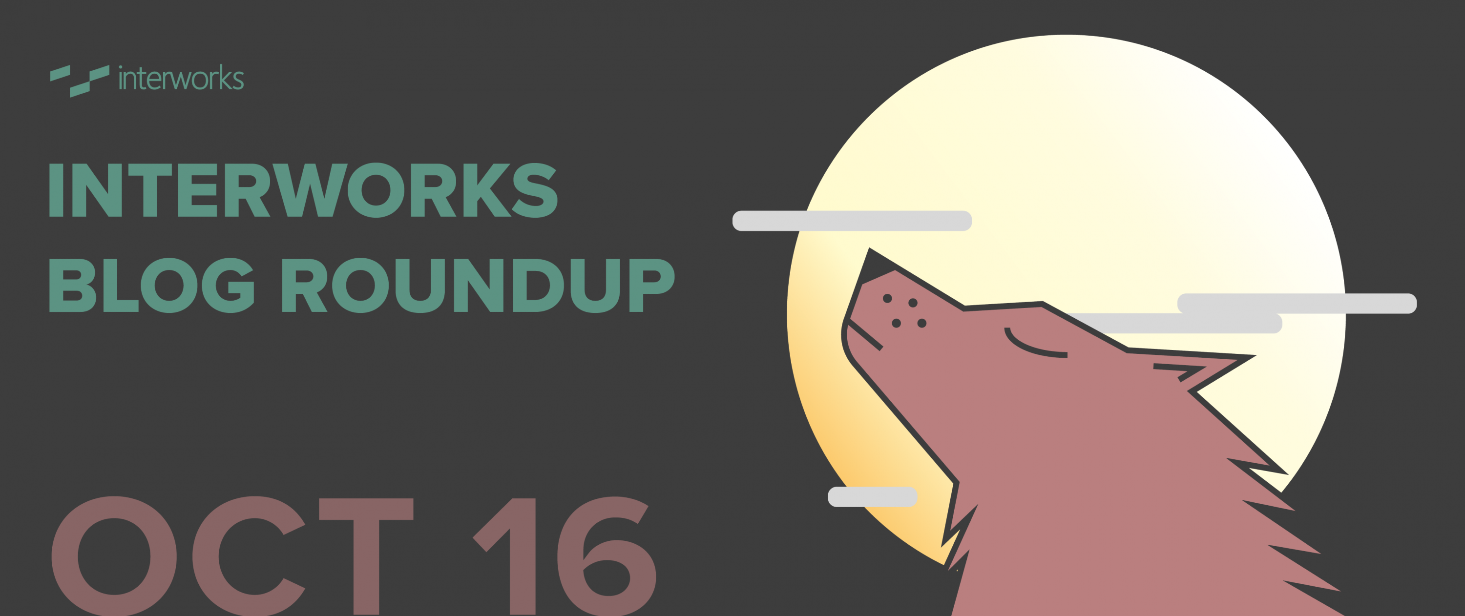 InterWorks Blog Roundup - Oct. 2016