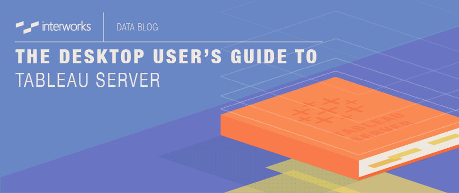 The Desktop User's Guide to Tableau
