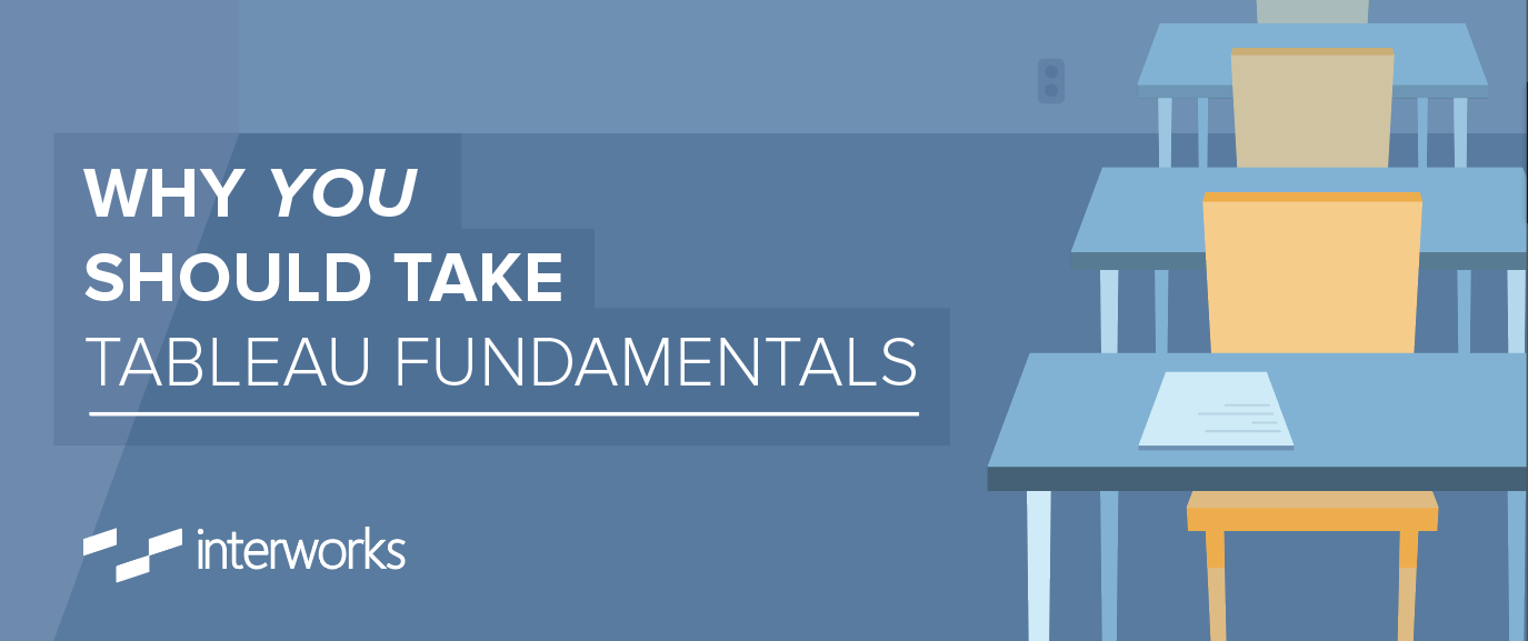 Why You Should Take Tableau Fundamentals
