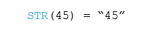  STR(45) = “45”