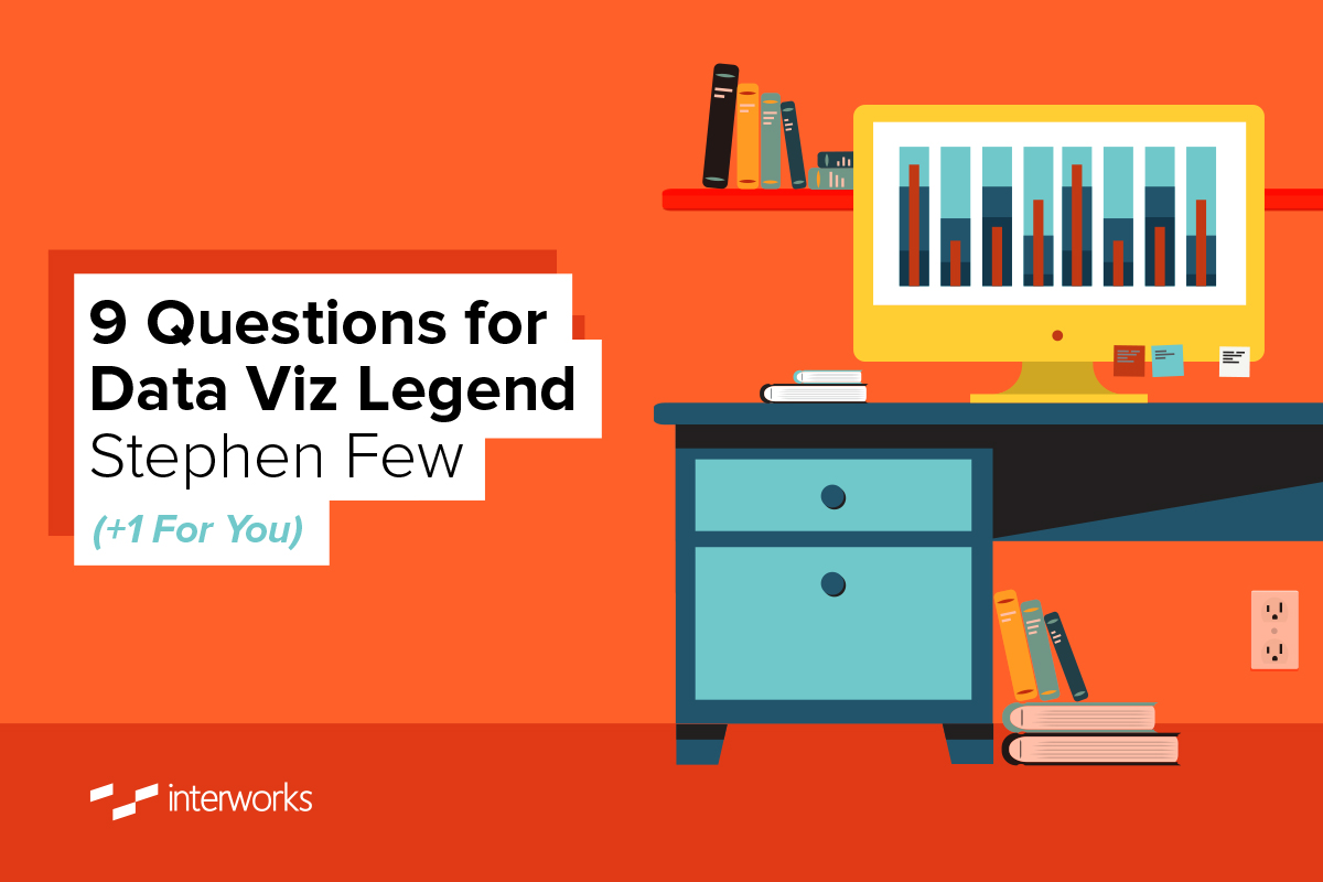 9 Questions for Data Viz Legend Stephen Few + 1 for You