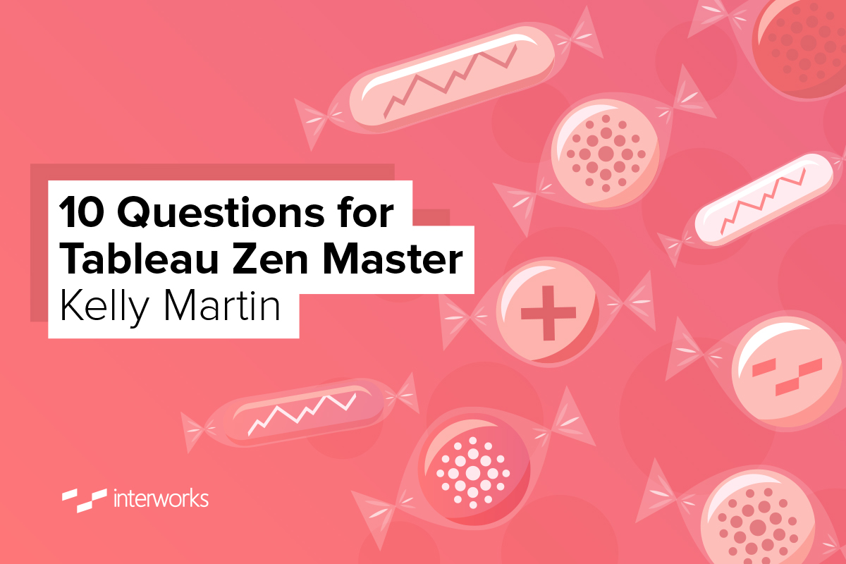 10 Questions for Tableau Zen Master Kelly Martin